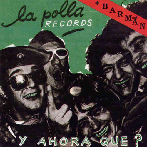CD LA POLLA RECORDS "¿Y AHORA QUE?